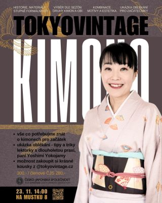Vážení příznivci, dovolujeme si vás pozvat na listopadovou akci Tokyo Vintage která proběhne v Česko-japonské společnosti....